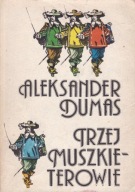 TRZEJ MUSZKIETEROWIE ALEKSANDER DUMAS