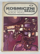 Kosmiczni bracia Andrzej Trepka, Krzysztof Boruń