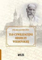 Tło cywilizacyjne Odsieczy Wiedeńskiej Feliks Koneczny
