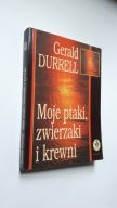 MOJE PTAKI ZWIERZAKI I KREWNI - Gerald Durrell