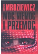 Moc, niemoc i przemoc Krzysztof Mroziewicz NOWA