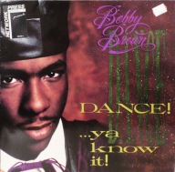 Bobby Brown – Dance!...Ya Know It! MCA Records – 256 942-1