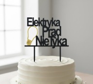 topper na tort dekoracja urodziny ELEKTRYKA PRĄD NIE TYKA!!!
