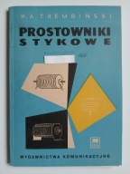 Prostowniki stykowe , TREMBIŃSKI