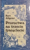 Proroctwa na trzecie tysiąclecie Kurt Allgeier