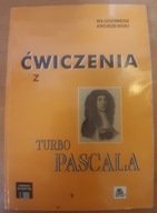 Ćwiczenia z Turbo Pascala Włodzimierz Arciszewski
