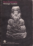 Mitologia Azteków - M. Frankowska
