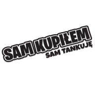 Naklejka SAM KUPIŁEM SAM TANKUJĘ na auto wodoodporna bez tła od GravArt