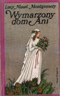 WYMARZONY DOM ANI Lucy Maud Montgomery