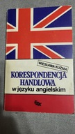 Korespondencja Handlowa w języku angielskim Wiesław Kuźma