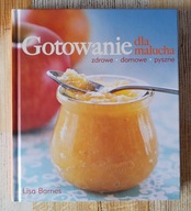 GOTOWANIE DLA MALUCHA Lisa Barnes [twarda okładka]