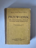 Przewodnik do oznaczania roślin w Polsce dziko rosnących Józef Rostafiński