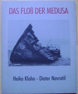 TRATWA MEDUZY -DAS FLOSS DER MEDUSA -album -katalog wystawy -KLOHN NAVRATIL