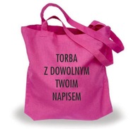 Ekotorba - torba bawełniana - zakupy, prezent DOWOLNY NAPIS - różowa