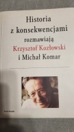 Historia z konsekwencjami Krzysztof Kozłowski Michał Komar