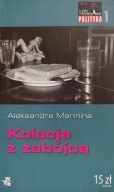 Kolacja z zabójcą Aleksandra Marinina