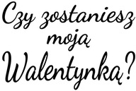 Czy zostaniesz moją Walentynką? Naklejka naścienna/ na lustro.