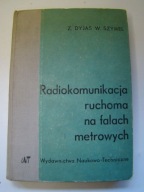 RADIOKOMUNIKACJA RUCHOMA NA FALACH METROWYCH Dyjas, Szymel