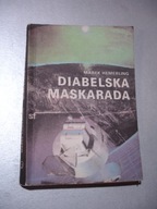 Diabelska maskarada. Marek Hemerling