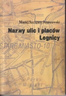 Nazwy ulic i placów Legnicy