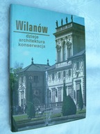 Wilanów - dzieje, architektura, konserwacja-Cydzik
