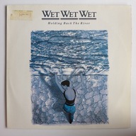 Wet Wet Wet – Holding Back The River winyl Hol 1989 VG+