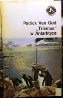 TRISMUS w Antarktyce Patrick Van God,