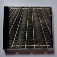 Reich - Kronos Quartet Metheny – Different Trains Electric Counterpoint