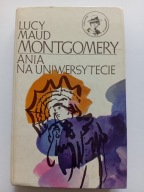 Ania na uniwersytecie. Lucy Maud Montgomery Klasyka Młodych