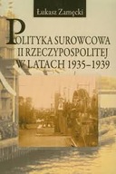 Polityka surowcowa II Rzeczypospolitej w latach 1935-1939 Łukasz Zamęcki