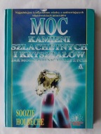 Moc kamieni szlachetnych i kryształów Soozie Holbeche