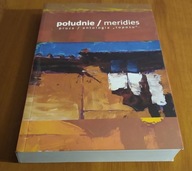 Południe = meridies : proza : antologia Toposu / Krzysztof Kuczkowski