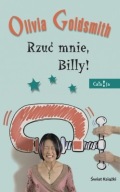 Olivia Goldsmith - Rzuć mnie BILLY