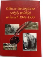 Oblicze ideologiczne szkoły polskiej w latach 1944-1955 Edward Walewander