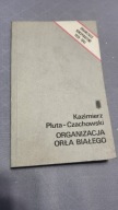 Kazimierz Pluta-Czachowski - Organizacja Orła Białego