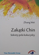 Zakątki Chin - Sekrety pola kukurydzy Zhang Wei