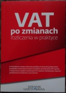 VAT po zmianach Rozliczenia w praktyce