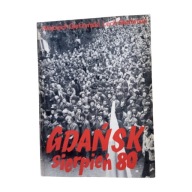Gdańsk Sierpień ' 80 Wojciech Giełżyński Stefański