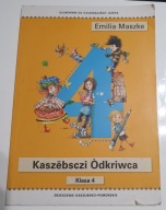 Kaszëbsczi Òdkriwca PODRĘCZNIK DO KLASY 4 Kaszubski odkrywca EMILIA MASZKE