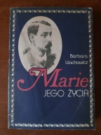 Barbara Wachowicz - Marie jego życia