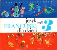 Język francuski dla dzieci 1-3 Barbara Czechowska