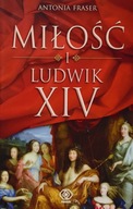Miłość i Ludwik XIV Antonia Fraser