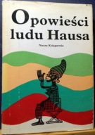 Opowieści ludu HAUSA, opr. Nina PAWLAK [NK 1988]