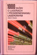 1000 słów o laserach i promieniowaniu laserowym, Adam Dubik [1989]