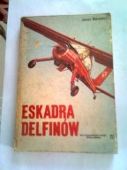 ESKADRA DELFINÓW - Janusz Wolniewicz