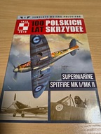 100 Lat Polskich Skrzydeł Tom 9 Supermarine Spitfire MK I / MK II 9 / 2019