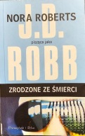 Zrodzone ze śmierci - J.D. Robb, Nora Roberts