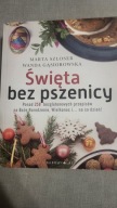 Święta bez pszenicy Marta Szloser, Wanda Gąsiorowska