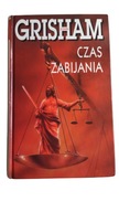 Czas zabijania John Grisham