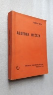 ALGEBRA WYZSZA - Zdzislaw Opial (1976)